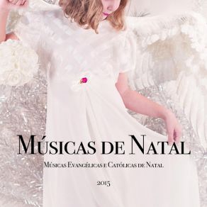 Músicas Evangélicas E Católicas De Natal - Músicas De Natal Para Educação Infantil album cover