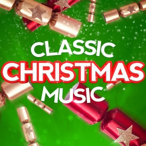 Classic Christmas Music (CD1) album cover