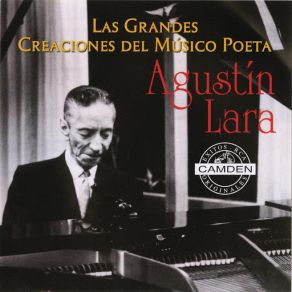 Las Grandes Creaciones Del Musico Poeta Agustin Lara album cover