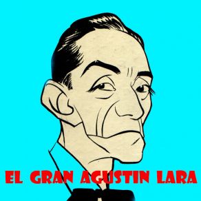 El Gran Agustin Lara (CD1) album cover