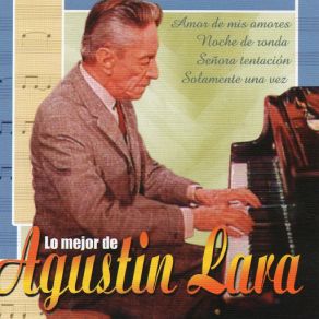 Lo Mejor De Agustin Lara album cover