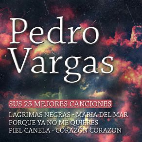 Pedro Vargas Sus 25 Mejores Canciones album cover