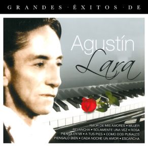 Grandes Éxitos De Agustín Lara (CD1) album cover