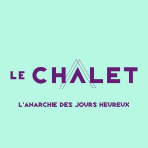 L'anarchie Des Jours Heureux (Chanson Thème Le Chalet) (Single) album cover