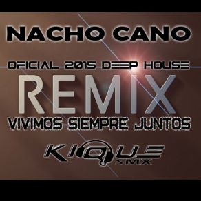 Vivimos Siempre Juntos (Kique 2015 House Remix) (Single) album cover