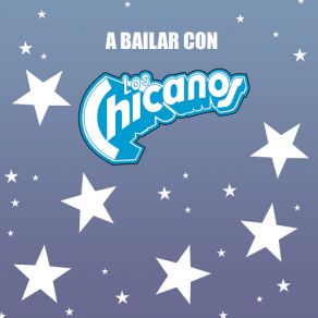 A Bailar Con Los Chicanos album cover