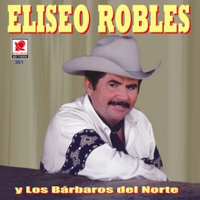 Eliseo Robles Y Los Barbaros Del Norte album cover