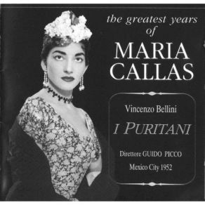 The Greatest Years Of Maria Callas - I Puritani album cover