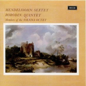 Decca Analogue Years - CD 28: Mendelssohn: Sextet; Borodin: Quintet album cover