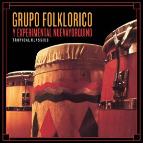 Tropical Classics: Grupo Folklorico Y Experimental Nuevayorquino album cover
