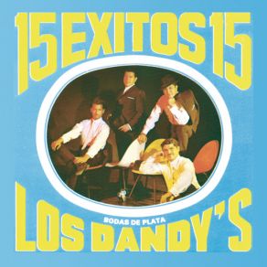 15 Exitos Con Los Dandys (Bodas De Plata) album cover