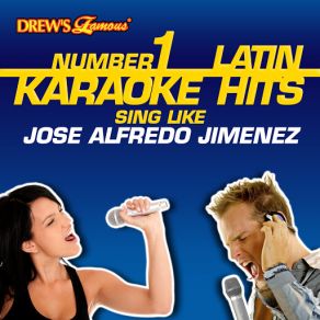 Drew's Famous # 1 Latin Karaoke Hits: Sing Like Jose Alfredo Jimenez album cover
