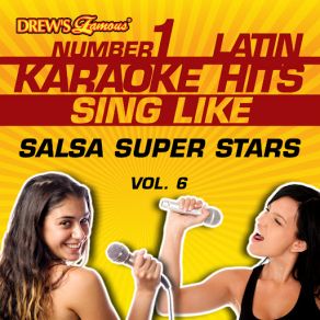 Drew's Famous # 1 Latin Karaoke Hits: Sing Like Salsa Super Stars, Vol. 6 album cover