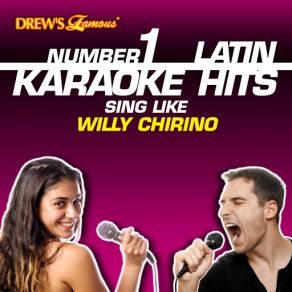 Drew's Famous # 1 Latin Karaoke Hits: Sing Like Willy Chirino album cover