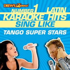 Drew's Famous # 1 Latin Karaoke Hits: Sing Like Tango Super Stars album cover