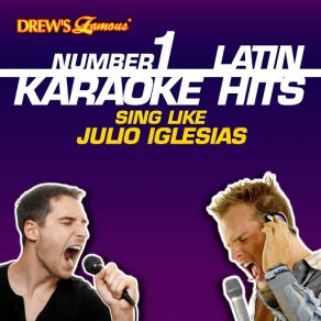 Drew's Famous # 1 Latin Karaoke Hits: Sing Like Julio Iglesias album cover