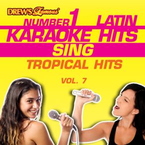 Drew's Famous # 1 Latin Karaoke Hits: Sing Tropical Hits, Vol. 7 album cover