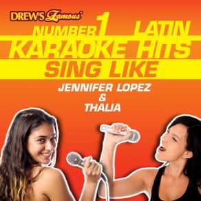 Drew's Famous # 1 Latin Karaoke Hits: Sing Like Jennifer Lopez & Thalia album cover