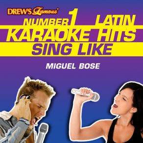 Drew's Famous # 1 Latin Karaoke Hits: Sing Like Miguel Bose album cover