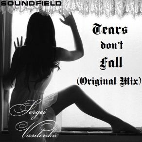 Tears Don't Fall (Single) album cover