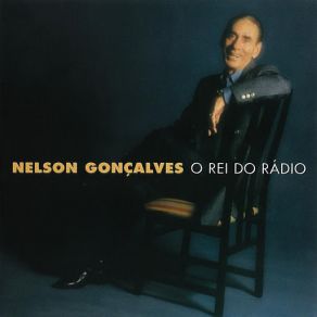 O Rei Do Rádio - As Maiores Interpretações De Nelson Gonçalves album cover
