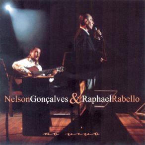 Nelson Gonçalves & Raphael Rabello Ao Vivo - A Voz E O Violão album cover