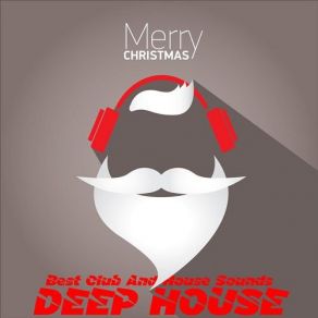 Merry Christmas Deep House Best Club And House Sounds album cover