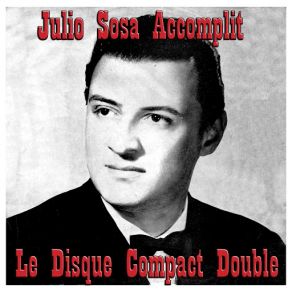 Julio Sosa, Accomplit – Le Disque Compact Double album cover