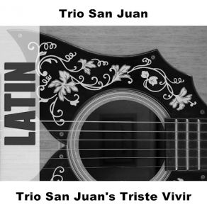 Trio San Juan's Triste Vivir album cover