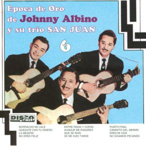 Epoca De Oro De Johnny Albino Y Su Trio San Juan, Vol. 6 album cover