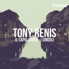 Tony Renis - Il Capolavoro - I Singoli album cover