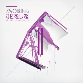 Knowing Jesus: So That You May Believe album cover