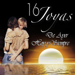 16 Joyas De Ayer, Hoy Y Siempre album cover