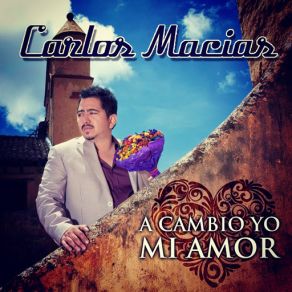 A Cambio Yo Mi Amor (Single) album cover