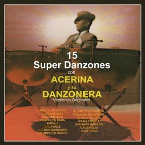 15 Súper Danzones Con Acerina Y Su Danzonera (Versiones Originales) album cover