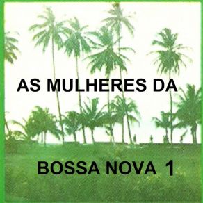 As Mulheres Da Bossa Nova, Vol. 1 album cover