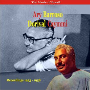 The Music Of Brazil / Ary Barroso & Dorival Caymmi / Recordings 1953 - 1958 album cover