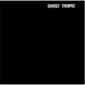 Ghost Tropic album cover