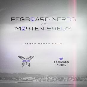 Ingen Anden Drom (Pegboard Nerds Vs Morten Breu) (Single) album cover