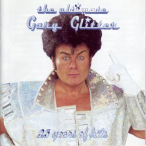 The Ultimate Gary Glitter (25 Years Of Hits) (CD1) album cover