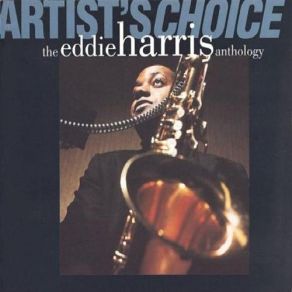 Artist'S Choice - The Eddie Harris Anthology (CD1) album cover
