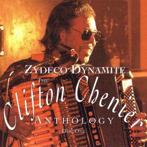 Zydeco Dynamite: The Clifton Chenier Anthology (Disc 2) album cover