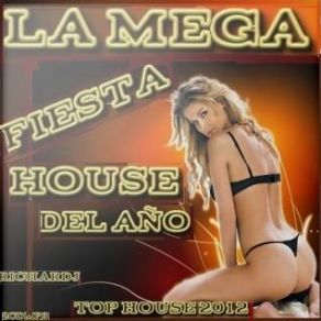 La Mega Fiesta House Del Año (Top House 2012) (CD2) HOUSE DEL MUNDO album cover