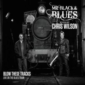 Blow These Tracks: Live On The Blues Train album cover