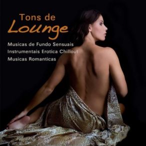 Nuances Lounge - Musique De Fond Sensuelle, Erotique Chill Out & Electro Musique D'Amour album cover