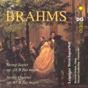 Brahms - Sextet Op. 18, Quartet Op. 67 - Leipzig Quartet album cover