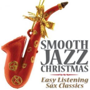 Smooth Jazz Christmas - Easy Listening Sax Classics album cover