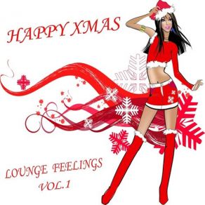 Happy XMAS Lounge Feelings, Vol. 1 (The 45 Best Christmas Club Chillers Of The World) album cover