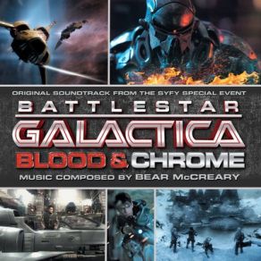 Battlestar Galactica: Blood & Chrome (Edit. La-La Land) (Original Soundtrack) album cover