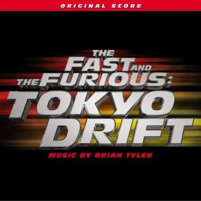 The Fast And The Furious: Tokyo Drift (Original Soundtrack) album cover